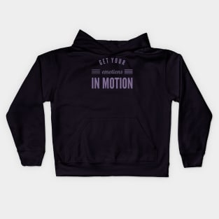 Get your emotions in motion Kids Hoodie